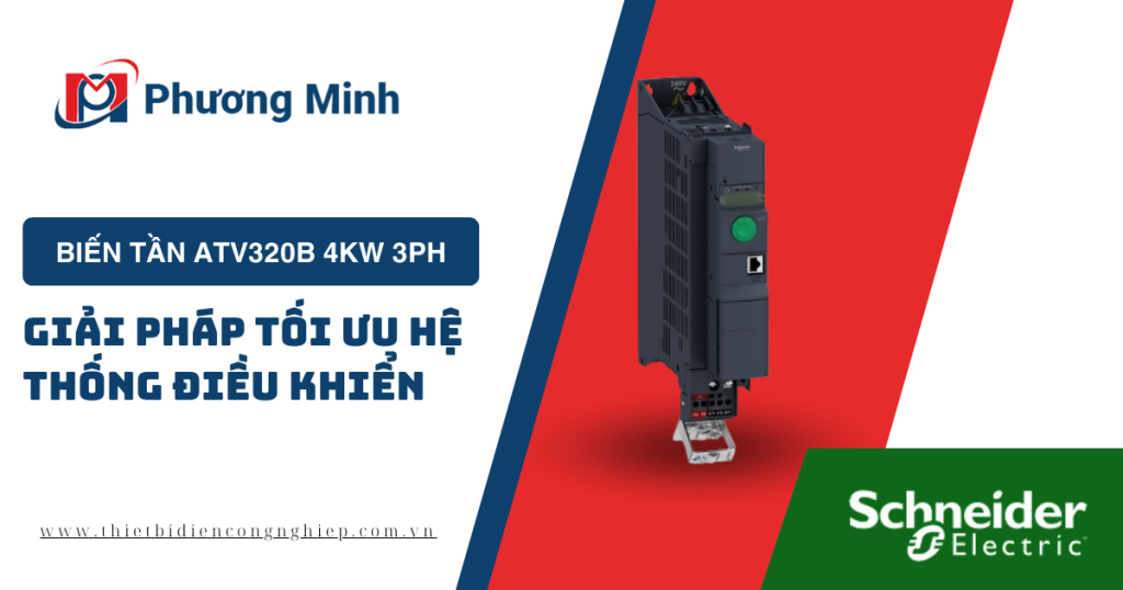 BIẾN TẦN ATV320B 4KW 3PH – GIẢI PHÁP TỐI ƯU HỆ THỐNG ĐIỀU KHIỂN