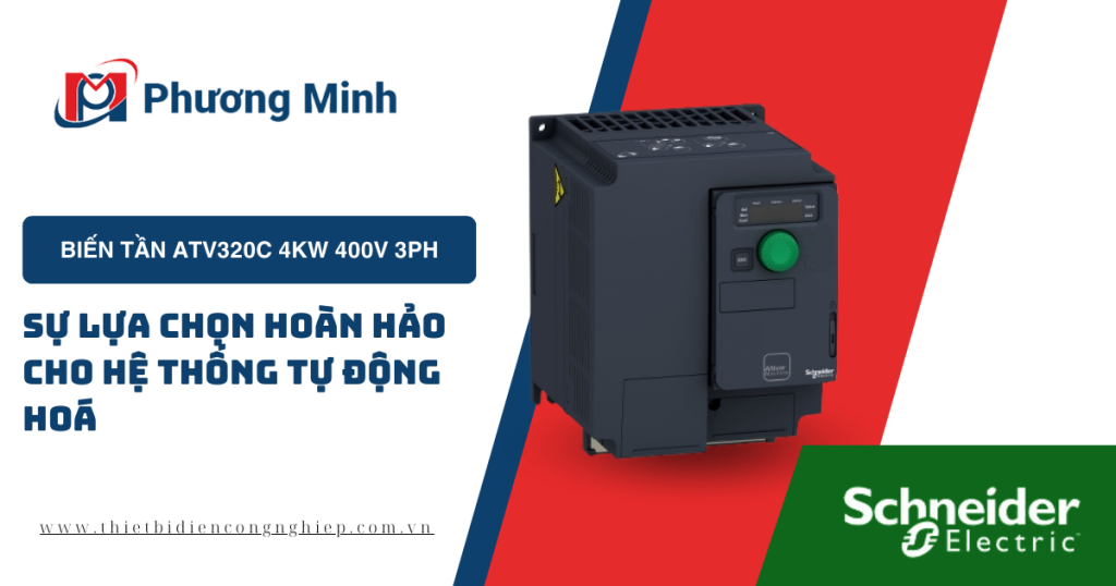 BIẾN TẦN ATV320C 4KW 400V 3PH – SỰ LỰA CHỌN HOÀN HẢO CHO HỆ THỐNG TỰ ĐỘNG HOÁ