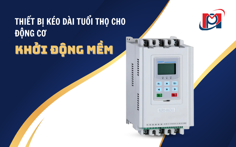 Khởi động mềm là thiết bị kéo dài tuổi thọ cho động cơ.