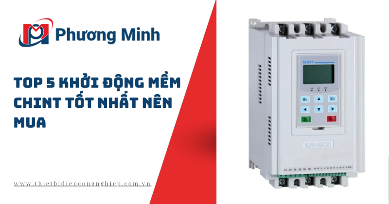 TOP 5 KHỞI ĐỘNG MỀM CHINT TỐT NHẤT NÊN MUA