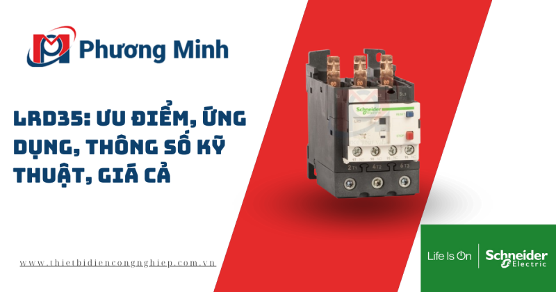 RƠ LE NHIỆT LRD35: ƯU ĐIỂM, ỨNG DỤNG, THÔNG SỐ KỸ THUẬT, GIÁ CẢ