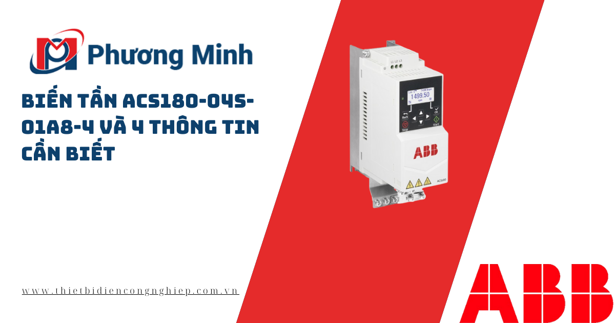 Biến tần ACS180-04S-01A8-4 và 4 thông tin cần biết