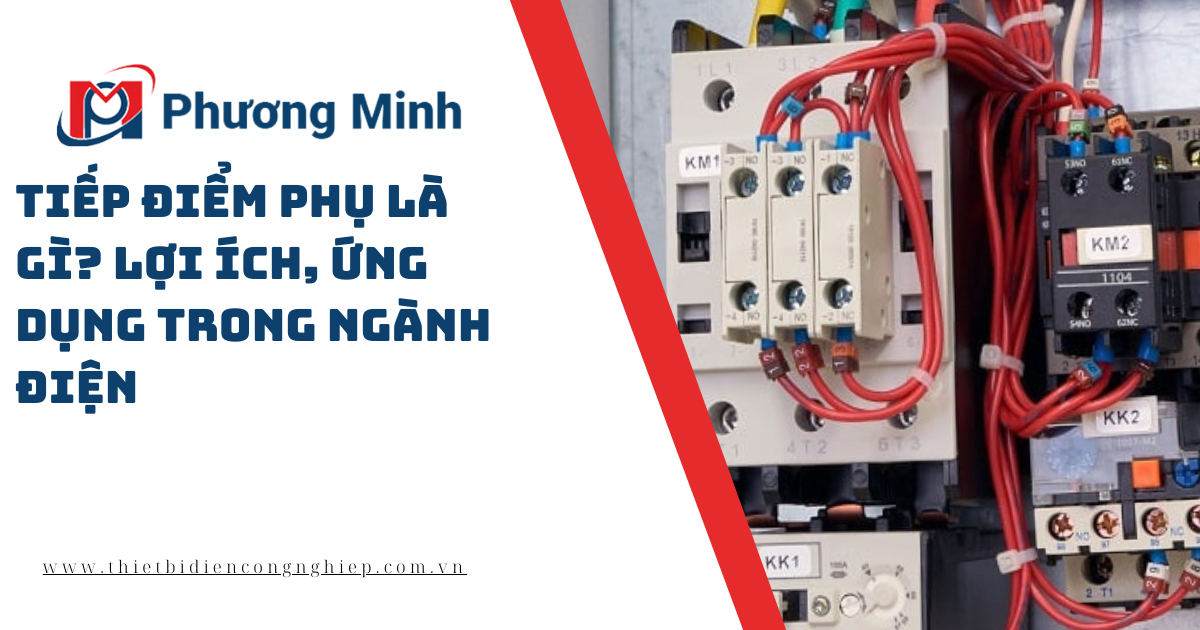 TIẾP ĐIỂM PHỤ LÀ GÌ? LỢI ÍCH, ỨNG DỤNG TRONG HỆ THỐNG ĐIỆN